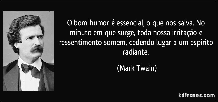 frase-o-bom-humor-e-essencial-o-que-nos-salva-no-minuto-em-que-surge-toda-nossa-irritacao-e-mark-twain-107682